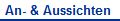 An- & Aussichten