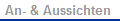 An- & Aussichten